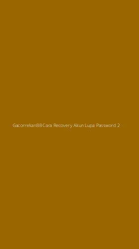 Tampilan Antarmuka Aplikasi Gacorrekan88 Cara Recovery Akun Lupa Password - 2