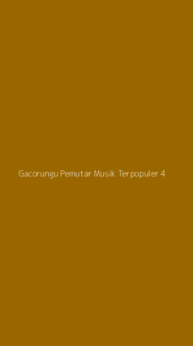 Tampilan Antarmuka Aplikasi Gacorungu Pemutar Musik Terpopuler - 4