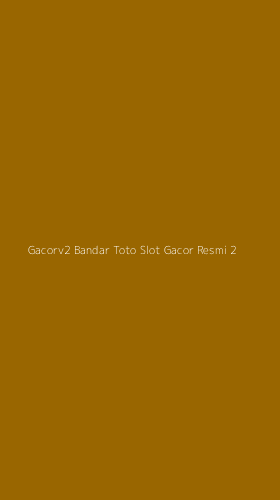 Tampilan Antarmuka Aplikasi Gacorv2 Bandar Toto Slot Gacor Resmi - 2