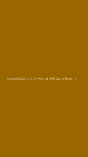 Tampilan Antarmuka Aplikasi Gacorx5000 Cara Download Apk Game Resmi - 4