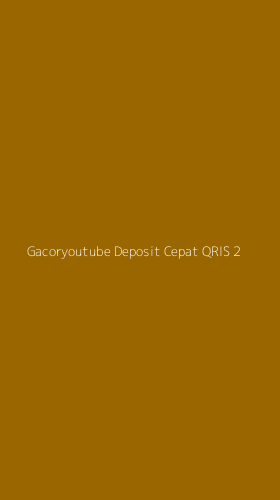 Tampilan Antarmuka Aplikasi Gacoryoutube Deposit Cepat Qris - 2