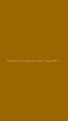 Tampilan Antarmuka Aplikasi Gading4d Com Login Slot Gacor Tanpa Vpn - 2