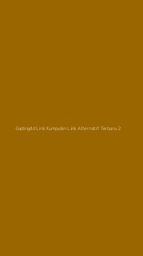 Tampilan Antarmuka Aplikasi Gading4d Link Kumpulan Link Alternatif Terbaru - 2