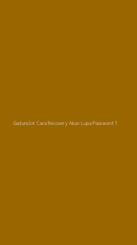 Tampilan Antarmuka Aplikasi Gadunslot Cara Recovery Akun Lupa Password - 1