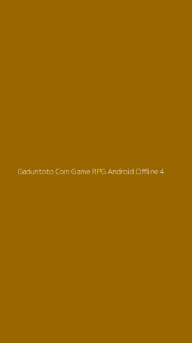 Tampilan Antarmuka Aplikasi Gaduntoto Com Game Rpg Android Offline - 4
