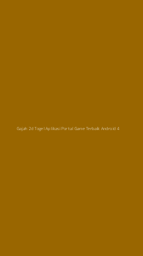Tampilan Antarmuka Aplikasi Gajah 2d Togel Aplikasi Portal Game Terbaik Android - 4