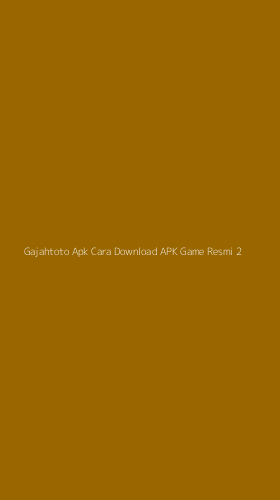 Tampilan Antarmuka Aplikasi Gajahtoto Apk Cara Download Apk Game Resmi - 2