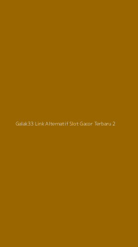 Tampilan Antarmuka Aplikasi Galak33 Link Alternatif Slot Gacor Terbaru - 2
