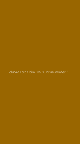 Tampilan Antarmuka Aplikasi Galan4d Cara Klaim Bonus Harian Member - 3