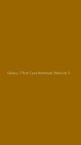 Tampilan Antarmuka Aplikasi Galaxy 77bet Cara Membuat Website - 3