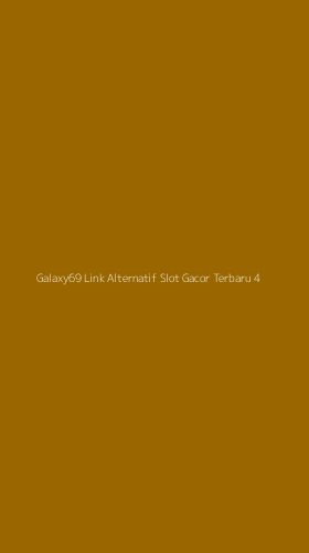 Tampilan Antarmuka Aplikasi Galaxy69 Link Alternatif Slot Gacor Terbaru - 4