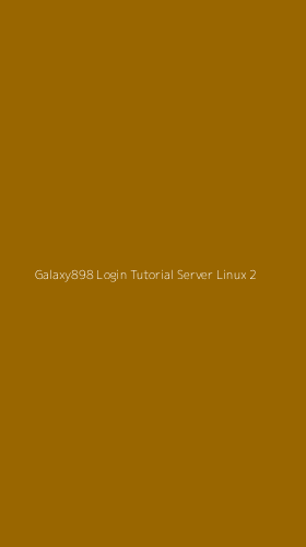 Tampilan Antarmuka Aplikasi Galaxy898 Login Tutorial Server Linux - 2
