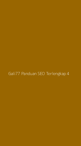 Tampilan Antarmuka Aplikasi Gali77 Panduan Seo Terlengkap - 4