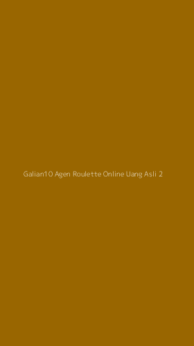 Tampilan Antarmuka Aplikasi Galian10 Agen Roulette Online Uang Asli - 2