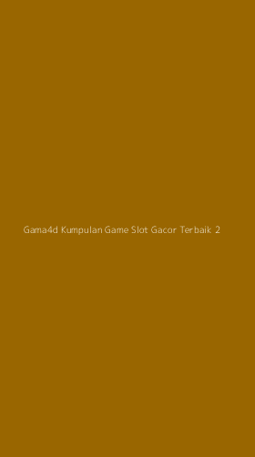 Tampilan Antarmuka Aplikasi Gama4d Kumpulan Game Slot Gacor Terbaik - 2