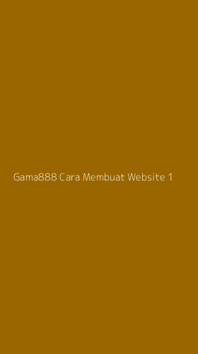 Tampilan Antarmuka Aplikasi Gama888 Cara Membuat Website - 1
