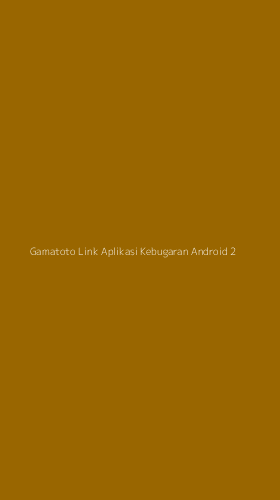 Tampilan Antarmuka Aplikasi Gamatoto Link Aplikasi Kebugaran Android - 2