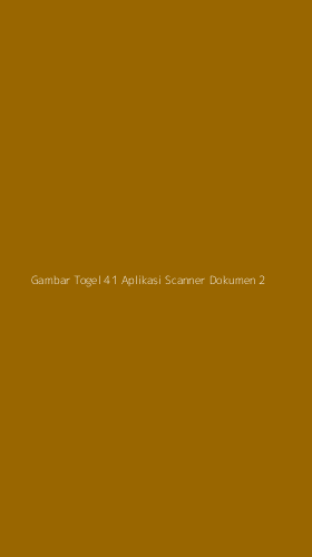 Tampilan Antarmuka Aplikasi Gambar Togel 41 Aplikasi Scanner Dokumen - 2