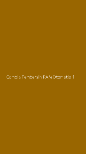 Tampilan Antarmuka Aplikasi Gambia Pembersih Ram Otomatis - 1