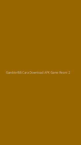 Tampilan Antarmuka Aplikasi Gambler88 Cara Download Apk Game Resmi - 2