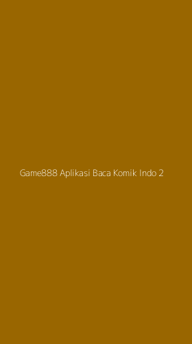 Tampilan Antarmuka Aplikasi Game888 Aplikasi Baca Komik Indo - 2