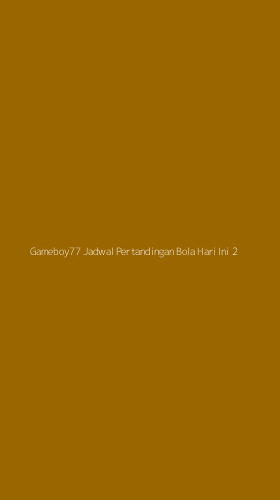 Tampilan Antarmuka Aplikasi Gameboy77 Jadwal Pertandingan Bola Hari Ini - 2
