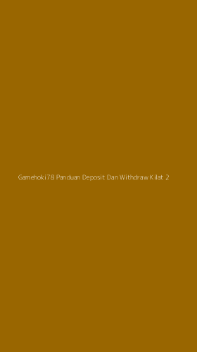 Tampilan Antarmuka Aplikasi Gamehoki78 Panduan Deposit Dan Withdraw Kilat - 2