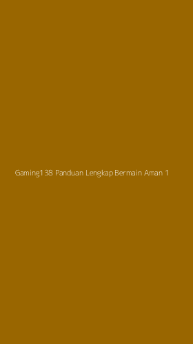 Tampilan Antarmuka Aplikasi Gaming138 Panduan Lengkap Bermain Aman - 1