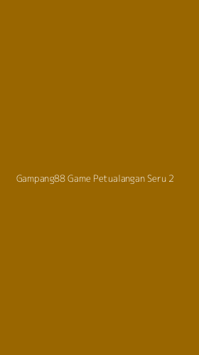 Tampilan Antarmuka Aplikasi Gampang88 Game Petualangan Seru - 2