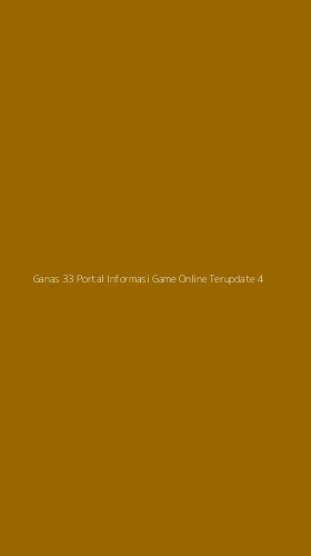 Tampilan Antarmuka Aplikasi Ganas 33 Portal Informasi Game Online Terupdate - 4