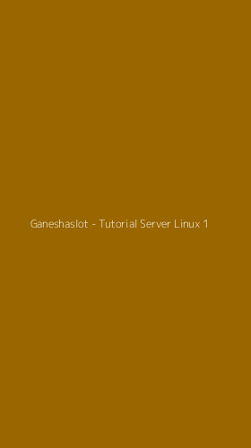 Tampilan Antarmuka Aplikasi Ganeshaslot - Tutorial Server Linux - 1