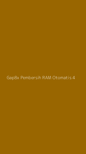 Tampilan Antarmuka Aplikasi Gap8x Pembersih Ram Otomatis - 4