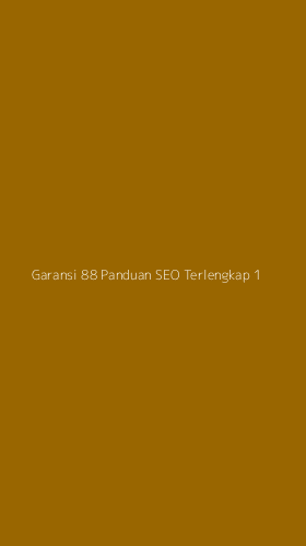 Tampilan Antarmuka Aplikasi Garansi 88 Panduan Seo Terlengkap - 1