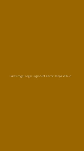Tampilan Antarmuka Aplikasi Garasitogel Login Login Slot Gacor Tanpa Vpn - 2