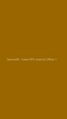 Tampilan Antarmuka Aplikasi Garena99 - Game RPG Android Offline - 1