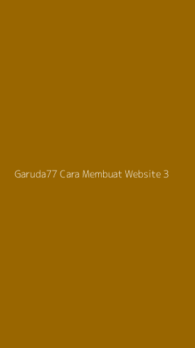 Tampilan Antarmuka Aplikasi Garuda77 Cara Membuat Website - 3