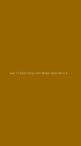 Tampilan Antarmuka Aplikasi Gas 123slot Situs Slot Modal Awal Kecil - 4