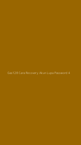 Tampilan Antarmuka Aplikasi Gas128 Cara Recovery Akun Lupa Password - 4