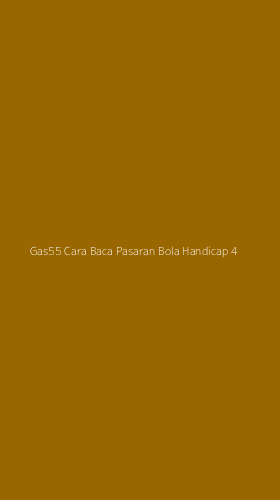 Tampilan Antarmuka Aplikasi Gas55 Cara Baca Pasaran Bola Handicap - 4