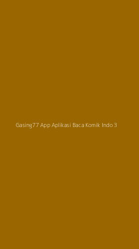 Tampilan Antarmuka Aplikasi Gasing77 App Aplikasi Baca Komik Indo - 3