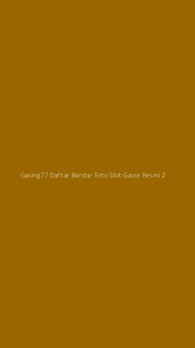 Tampilan Antarmuka Aplikasi Gasing77 Daftar Bandar Toto Slot Gacor Resmi - 2