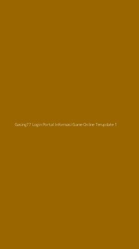 Tampilan Antarmuka Aplikasi Gasing77 Login Portal Informasi Game Online Terupdate - 1