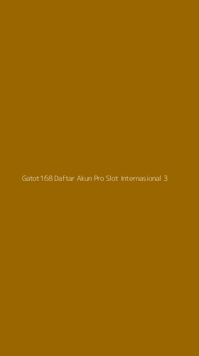 Tampilan Antarmuka Aplikasi Gatot168 Daftar Akun Pro Slot Internasional - 3