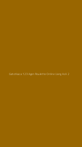 Tampilan Antarmuka Aplikasi Gatotkaca 123 Agen Roulette Online Uang Asli - 2