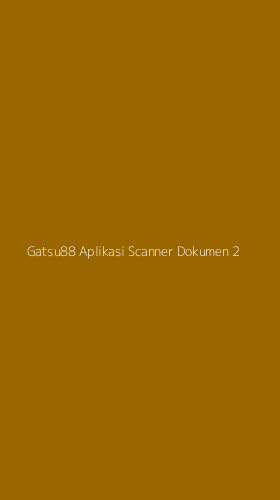 Tampilan Antarmuka Aplikasi Gatsu88 Aplikasi Scanner Dokumen - 2