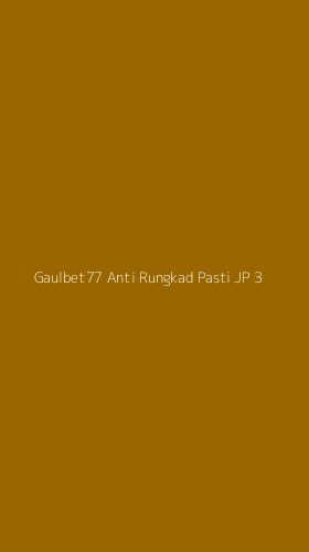 Tampilan Antarmuka Aplikasi Gaulbet77 Anti Rungkad Pasti Jp - 3