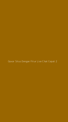Tampilan Antarmuka Aplikasi Gaxor Situs Dengan Fitur Live Chat Cepat - 2