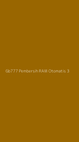 Tampilan Antarmuka Aplikasi Gb777 Pembersih Ram Otomatis - 3