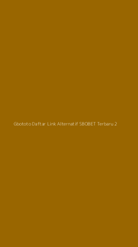 Tampilan Antarmuka Aplikasi Gbototo Daftar Link Alternatif Sbobet Terbaru - 2
