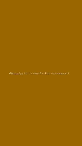 Tampilan Antarmuka Aplikasi Gbtoto App Daftar Akun Pro Slot Internasional - 1